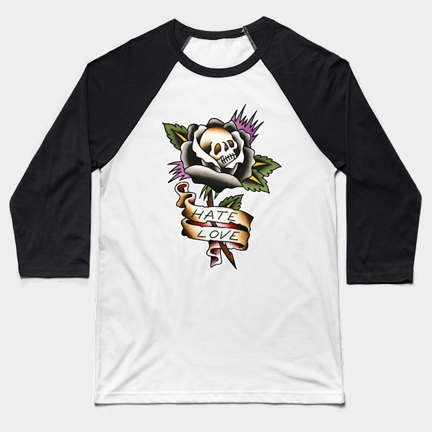 Hate Love Skull Rose Tattoo Design Baseball T-Shirt by forevertruetattoo